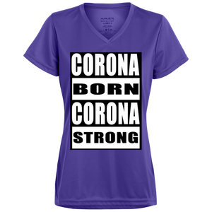 Corona Born Corona Strong   Ladies' Wicking T-Shirt
