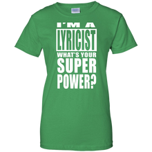 I'M A LYRICIST WHAT'S YOUR SUPER POWER Ladies' 100% Cotton T-Shirt