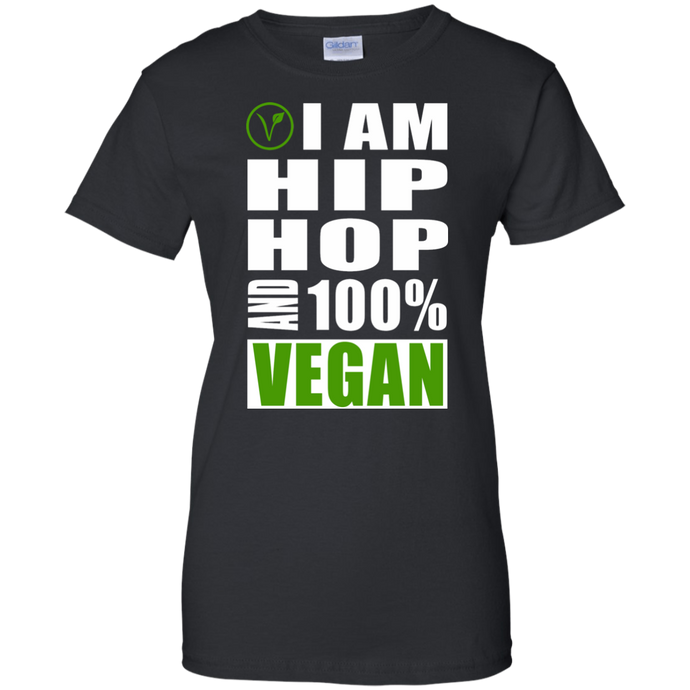 I AM HIP HOP AND 100% VEGAN Ladies' 100% Cotton T-Shirt