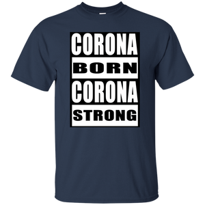 CORONA BORN CORONA STRONG T-Shirt