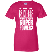 I'M A SINGER WHAT'S YOUR SUPER POWER Ladies' 100% Cotton T-Shirt