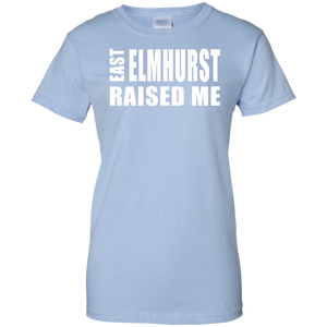 EAST ELMHURST RAISED ME Ladies' 100% Cotton T-Shirt