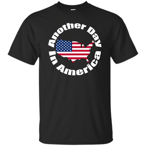 ANOTHER DAY IN AMERICA T-Shirt