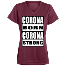 Corona Born Corona Strong   Ladies' Wicking T-Shirt