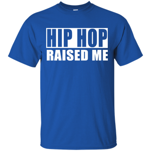 HIP HOP RAISED ME T-Shirt