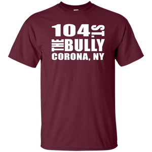104 ST THE BULLY CORONA, NY  T-Shirt