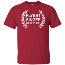 FLYEST SINGER ON THE PLANET T-Shirt