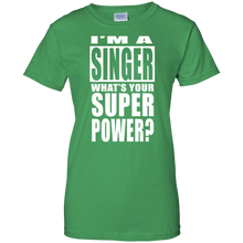 I'M A SINGER WHAT'S YOUR SUPER POWER Ladies' 100% Cotton T-Shirt