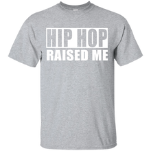 HIP HOP RAISED ME T-Shirt