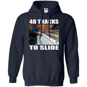 48 TRACKS TO SLIDE Pullover Hoodie 8 oz.