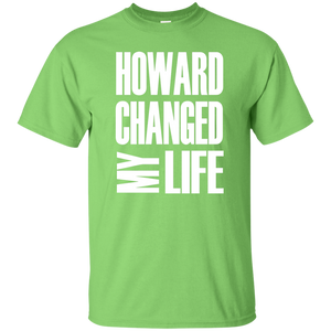 HOWARD CHANGED MY LIFE T-Shirt