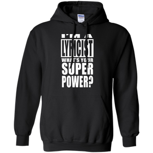 I'M A LYRICIST WHAT'S YOUR SUPER POWER Pullover Hoodie 8 oz.