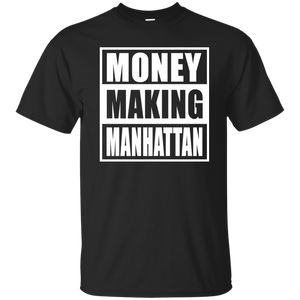 MONEY MAKING MANHATTAN T-Shirt