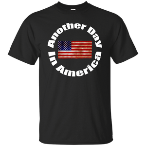 ANOTHER DAY IN AMERICA T-Shirt