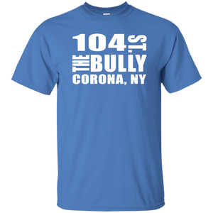 104 ST THE BULLY CORONA, NY  T-Shirt
