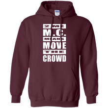 2 ME M.C. MEANS MOVE THE CROWD Pullover Hoodie 8 oz.
