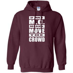 2 ME M.C. MEANS MOVE THE CROWD Pullover Hoodie 8 oz.