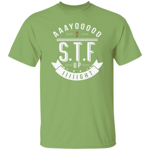 Aaayoooooo S.T.F. Up IIIIIght oz. T-Shirt