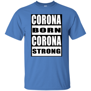 CORONA BORN CORONA STRONG T-Shirt