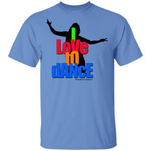 I LOVE TO DANCE T-Shirt