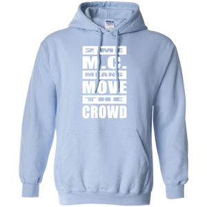 2 ME M.C. MEANS MOVE THE CROWD Pullover Hoodie 8 oz.