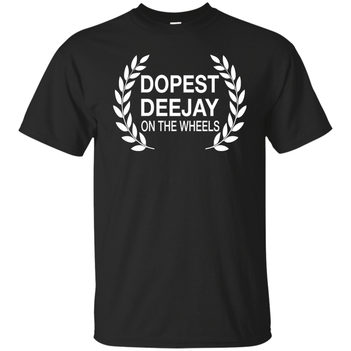 DOPEST DJ ON THE WHEELS T-Shirt
