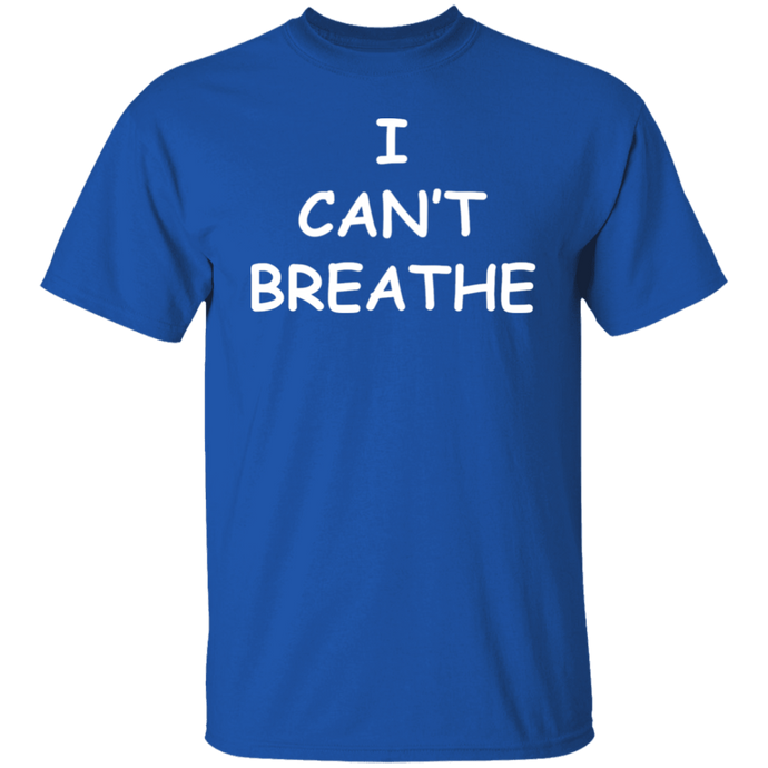 I Can't Breathe T-Shirt