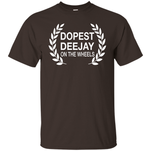 DOPEST DJ ON THE WHEELS T-Shirt
